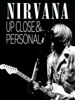 Nirvana: Up Close And Personal's poster