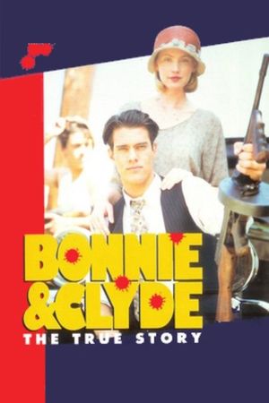 Bonnie & Clyde: The True Story's poster