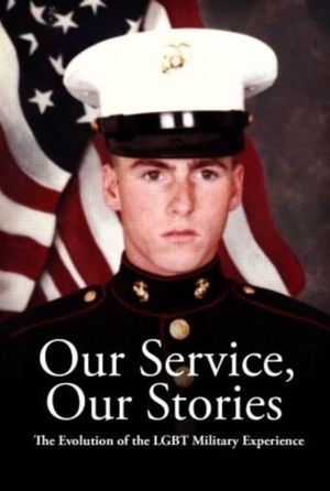 Our Service, Our Stories: The Evolution of the LGBT Military Experience's poster