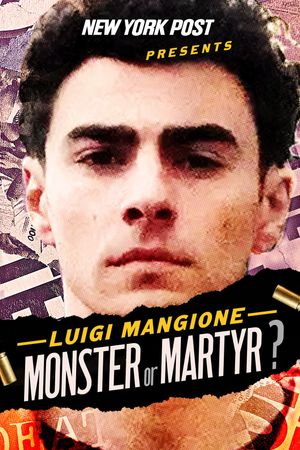 New York Post Presents: Luigi Mangione Monster or Martyr?'s poster