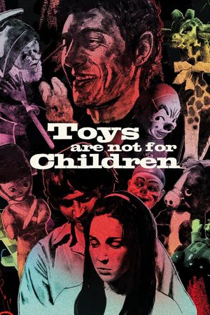 Toys Are Not for Children's poster
