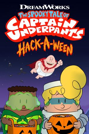 The Spooky Tale of Captain Underpants: Hack-a-ween's poster