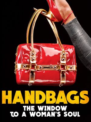 Handbags: The Window to a Woman's Soul's poster