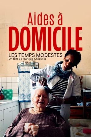 Aides à domicile, les temps modestes's poster