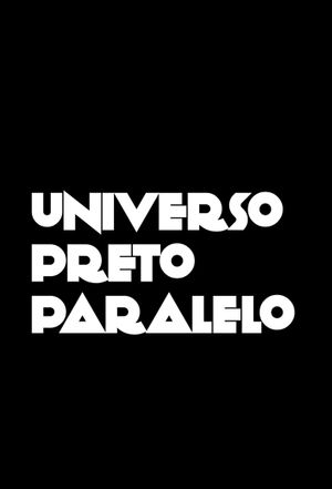 Universo Preto Paralelo's poster