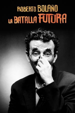 Roberto Bolaño. La batalla futura's poster