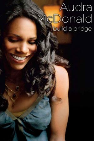 Audra McDonald and Friends: Build a Bridge's poster