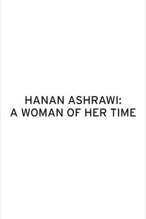Hanan Ashrawi: A Woman of Her Time's poster
