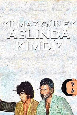 yılmaz güney Aslında Kimdi?'s poster image