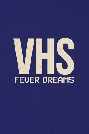 VHS Fever Dreams's poster