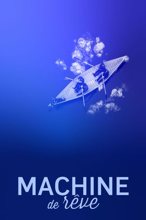 Machine de rêve's poster