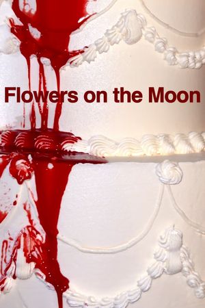 Flowers on The Moon's poster