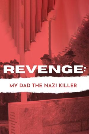 Revenge: Our Dad the Nazi Killer's poster