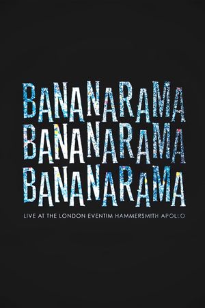 Bananarama: Live at the London Eventim Hammersmith Apollo's poster