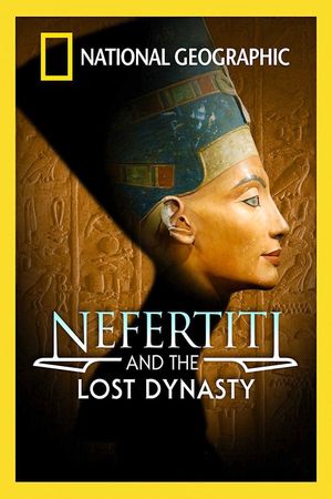 Nefertiti and the Lost Dynasty's poster
