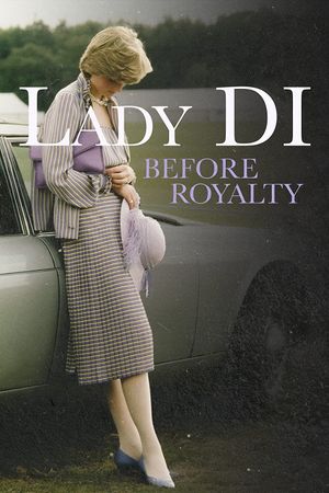 Lady Di: Before Royalty's poster