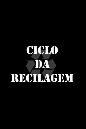 Ciclo da Reciclagem's poster