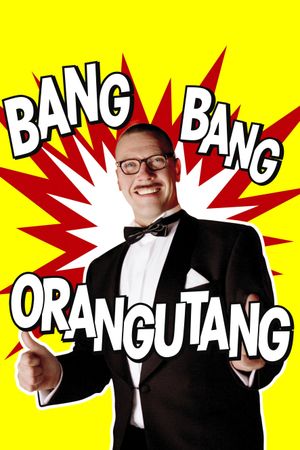 Bang bang orangutang's poster