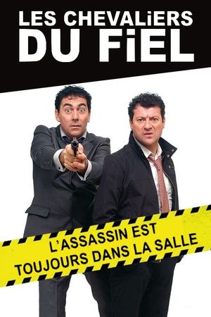 Les chevaliers du Fiel : L'assassin est toujours dans la salle's poster