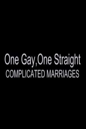 One Gay, One Straight: Complicated Marriages's poster