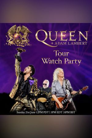 Queen + Adam Lambert: Tour Watch Party's poster