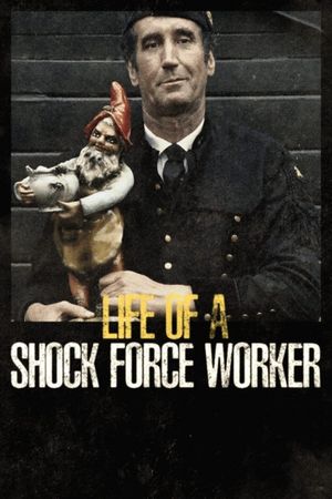 Life of a Shock Force Worker's poster