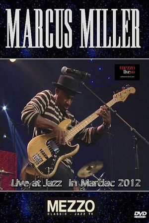 Marcus Miller - Live at Jazz in Marciac 2012's poster