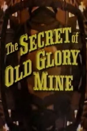 The Secret of Old Glory Mine's poster