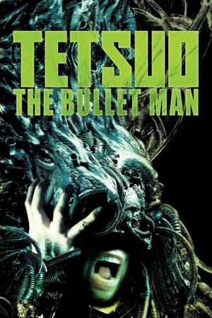 Tetsuo: The Bullet Man's poster