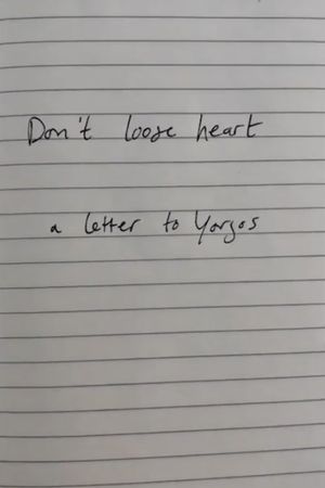 Don't lose heart - a letter to Yorgos's poster