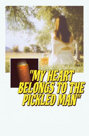 My Heart Belongs to the Pickled Man's poster