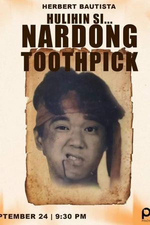 Hulihin si... Nardong Toothpick's poster