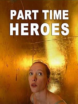 Part Time Heroes's poster