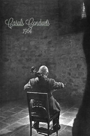Casals Conducts: 1964's poster
