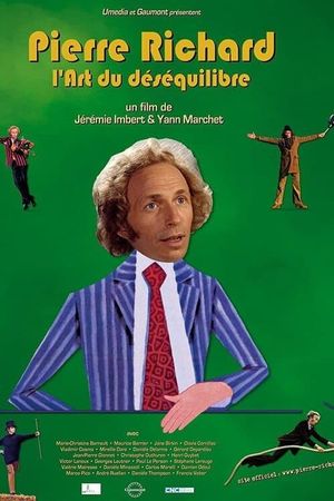 Pierre Richard, l'art du déséquilibre's poster