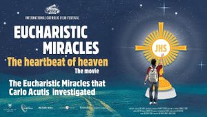 Eucharistic Miracles: The Heartbeat of Heaven's poster