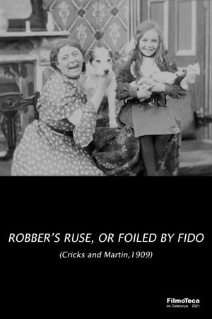 The Robber's Ruse, or Foiled by Fido's poster