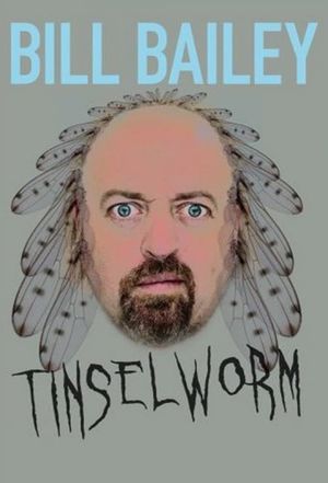 Bill Bailey: Tinselworm's poster