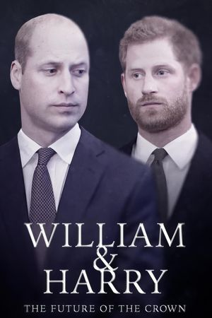 William & Harry: The Future of the Crown's poster