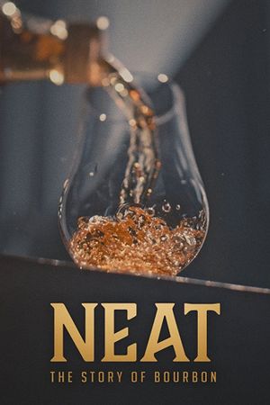 Neat: The Story of Bourbon's poster