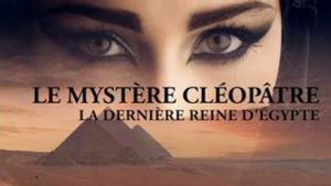 Le mystère Cléopâtre, la dernière reine d'Egypte's poster