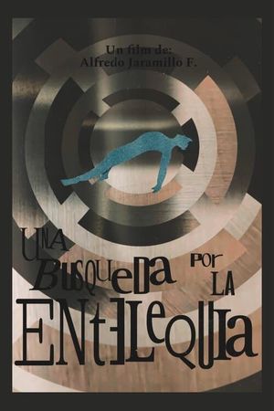 Una búsqueda por la entelequia's poster