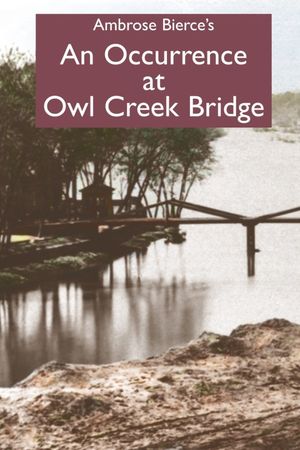 An Occurrence at Owl Creek Bridge's poster
