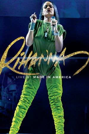 Rihanna - Live at Made In America's poster