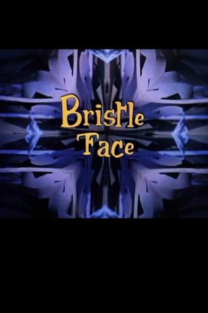Bristle Face's poster
