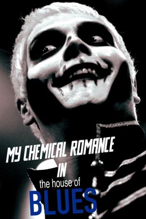 My Chemical Romance Live at House of Blues's poster