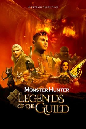 Monster Hunter: Legends of the Guild's poster