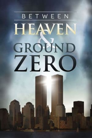 Between Heaven and Ground Zero's poster