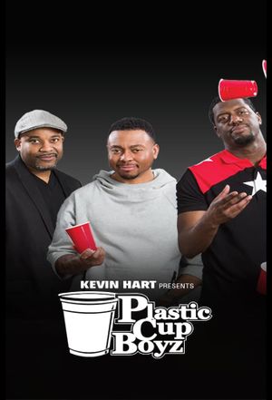 Kevin Hart Presents: Plastic Cup Boyz's poster
