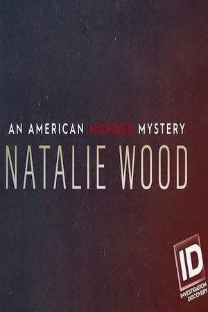 Natalie Wood: An American Murder Mystery's poster image